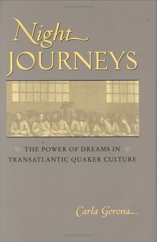 Night Journeys: The Power of Dreams in Transatlantic Quaker Culture (Hardcover)