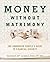 Money Without Matrimony: Th...