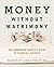 Money Without Matrimony by Sheryl Garrett