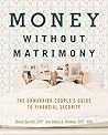 Money Without Matrimony: The Unmarried Couple's Guide to Financial Security