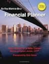 So You Want to Be a Financial Planner