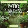 Patio Gardens (Planning and Planting Series)
