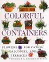 Colorful Containers: Flowers for Balconies Patios and Terraces