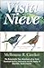 Vista Nieve: The Remarkable, True Adventures of an Early Twentieth-Century Naturalist and His Family in Columbia, South America