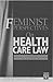 Feminist Perspectives on Healthcare Law by Sally Sheldon