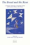 The Bread and the Rose: A Trilingual Anthology of Neapolitan Poetry from the 16th Century to the Present (Italian Poetry in Translation) (English and Italian Edition) The Bread and the Rose: A Trilingual Anthology of Neapolitan Poetry from the 16th Century to the Present (Italian Poetry in Translation) (English and Italian Edition)