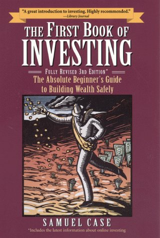 The First Book of Investing: The Absolute Beginner's Guide to Building Wealth Safely (Paperback)