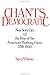 Chants Democratic: New York City and the Rise of the American Working Class, 1788-1850