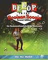 Bebop to the Boolean Boogie: An Unconventional Guide to Electronics (with CD-ROM) Bebop to the Boolean Boogie: An Unconventional Guide to Electronics (with CD-ROM)