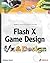 Flash X Game Design f/x & Design