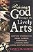 Praising God Through the Lively Arts