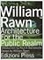 William Rawn: Architecture for the Public Realm