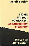 People without Government: An Anthropology of Anarchy People without Government: An Anthropology of Anarchy