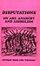 Disputations on Art, Anarchy and Assholism