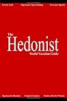 The Hedonist: World Vacation Guide