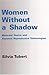 Women Without a Shadow: Maternal Desire and Assisted Reproductive Technologies
