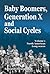 Baby Boomers, Generation X and Social Cycles, Volume 1 by Edward Cheung