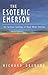 The Esoteric Emerson by Richard G. Geldard