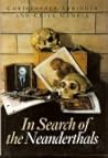 In Search of the Neanderthals: Solving the Puzzle of Human Origins