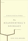 The Neanderthal's Necklace: In Search of the First Thinkers