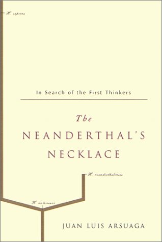 The Neanderthal's Necklace: In Search of the First Thinkers (Hardcover)