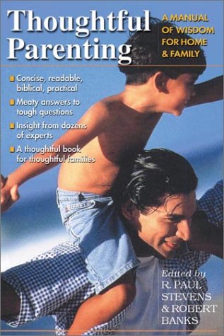 Thoughtful Parenting: A Manual of Wisdom for Home & Family (Paperback)