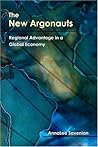 The New Argonauts: Regional Advantage in a Global Economy The New Argonauts: Regional Advantage in a Global Economy