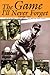 The Game I'll Never Forget: 36 Former Stars Recall (Century Sports Series. Baseball)