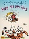 Calvin und Hobbes, Das 11 Album: Mach mir den Tiger Calvin und Hobbes, Das 11 Album: Mach mir den Tiger