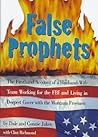 False Prophets: The Firsthand Account of a Husband-Wife Team Working for the FBI and Living in Deepest Cover With the Montana Freemen
