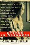 Spoken in Darkness: Small-Town Murder and a Friendship Beyond Death