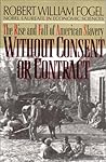 Without Consent or Contract: The Rise and Fall of American Slavery (Norton Paperback)