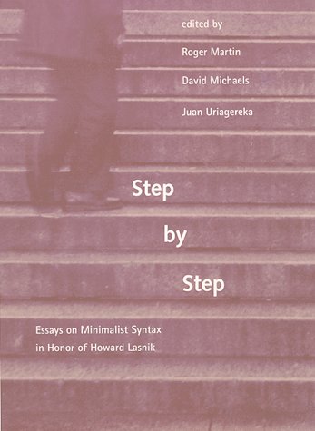 Step by Step: Essays on Minimalist Syntax in Honor of Howard Lasnik (Hardcover)