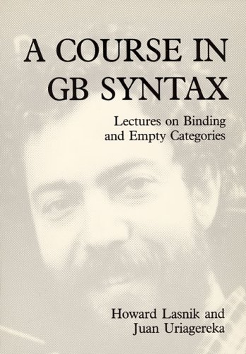 A Course in GB Syntax: Lectures on Binding and Empty Categories (Current Studies in Linguistics)
