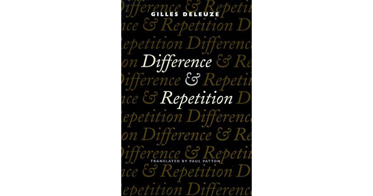 Difference and repetition by gilles deleuze