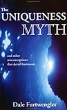 The Uniqueness Myth and Other Misconceptions that Derail Businesses