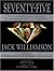 Seventy-Five: The Diamond Anniversary of a Science Fiction Pioneer-Jack Williamson