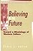 Believing in the Future: To...