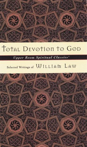 Total Devotion to God: Selected Writings of William Law