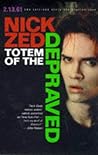 Totem of the Depraved by Nick Zedd