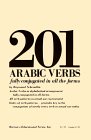 201 Arabic Verbs: Fully Conjugated in All the Forms (English and Arabic Edition)