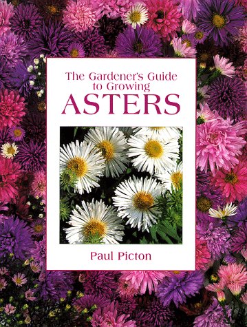 The Gardener's Guide to Growing Asters (Hardcover)