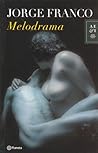 Melodrama / Melodrama by Jorge Franco