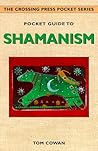 Pocket Guide to Shamanism (The Crossing Press Pocket Series)