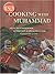 Muslim Cooking With Muhammad: Muslim Cookbook, Nutrition And Health Guide, Vol. 1