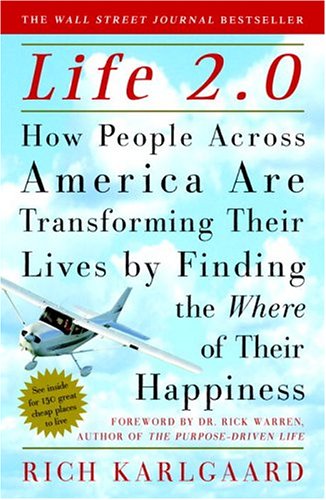 Life 2.0: How People Across America Are Transforming Their Lives by Finding the Where of Their Happiness (Paperback)