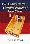 The Tabernacle: A Detailed Portrait Of Jesus Christ II
