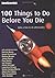 100 Things to Do Before You Die (Plus a Few to Do Afterwards)