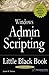Windows Admin Scripting Little Black Book, Second Edition by Jesse M. Torres Windows Admin Scripting Little Black Book, Second Edition by Jesse M. Torres