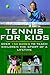 Tennis For Kids: Over 150 Games to Teach Children the Sport of a Lifetime